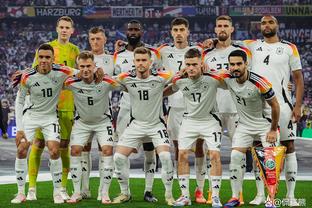 德国vs荷兰首发：克罗斯、哈弗茨先发，维尔茨、京多安出战